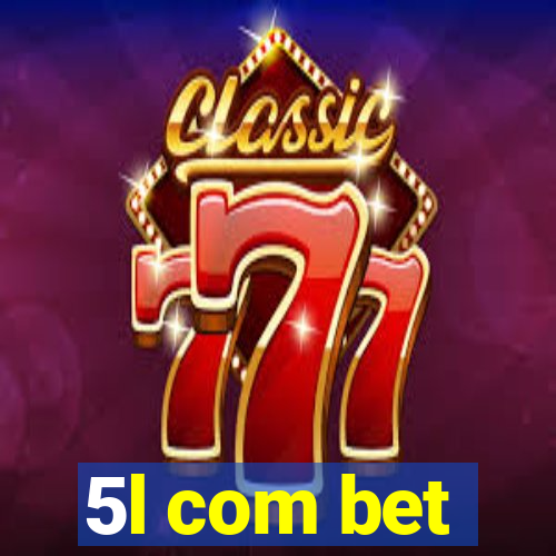 5l com bet